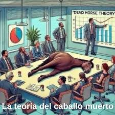 La Teoría del Caballo Muerto